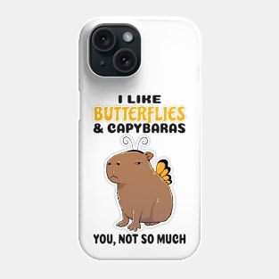 I Like Butterflies and Capybaras you not so much Phone Case