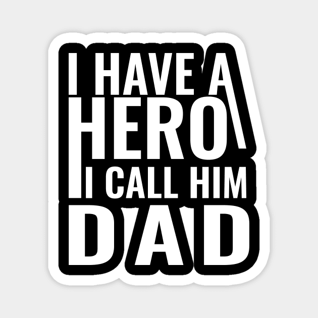 I have a hero I call him dad Magnet by Sabahmd