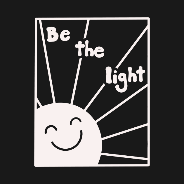 Be the light! by Potato_pinkie_pie