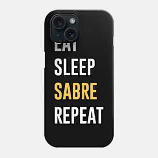 Eat Sleep Sabre Repeat Phone Case