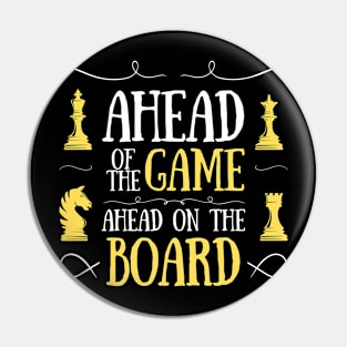 Ahead of the game, ahead on the board - Chess Pin