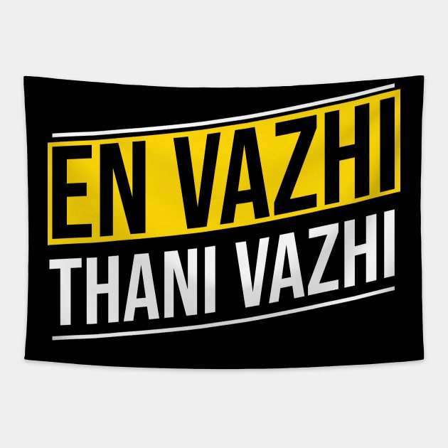 EN VAZHI THANI VAZHI Tapestry by Printnation