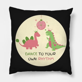Dance To Your Own Rhythm Pillow