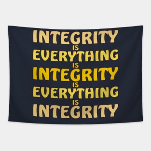 Integrity is everything is integrity Tapestry