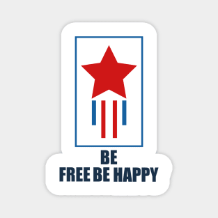 Be Free Be Happy T-shirt Magnet