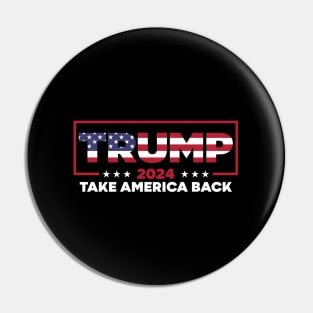 Donald Trump 2024 Take America Back Election - The Return Pin