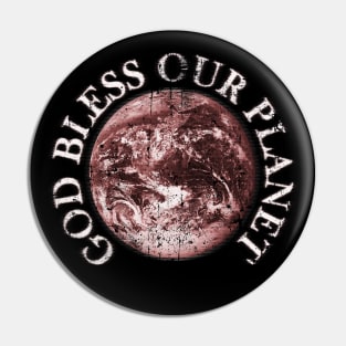 God Bless Our Planet - Earth Love Collection Pin