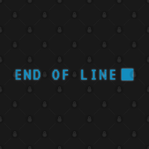 End of Line by PopCultureShirts