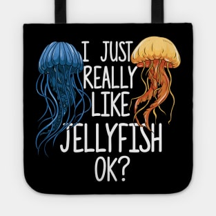 I Just Really Like Jellyfish OK? Tote