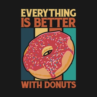 Better with donuts T-Shirt