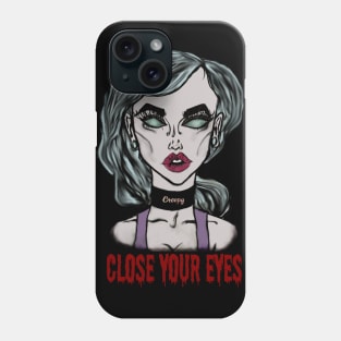 Close Your Eyes Phone Case