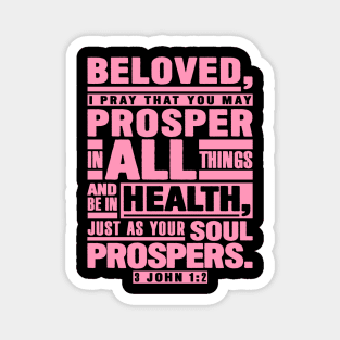 3 John 1:2 Beloved I Pray That You May Prosper In All Things Magnet