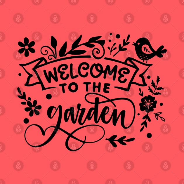 Welcome to the garden by trendybestgift