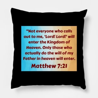 Bible Verse Matthew 7:21 Pillow