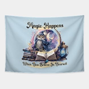 Owl Magic Happens When You Believe In Yourself Tapestry