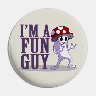 I'M A FUN GUY Pin