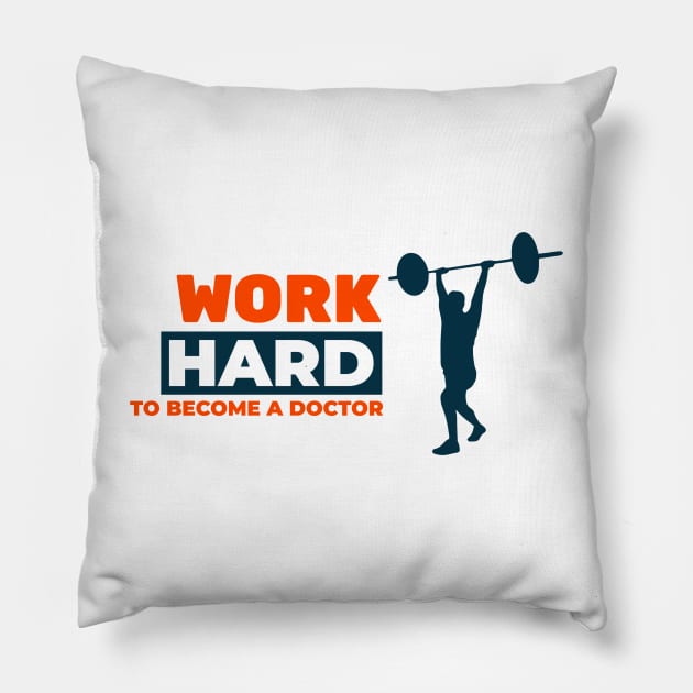 Work Hard to Become A Dcotor - Medical Student In Medschool Funny Gift For Nurse & Doctor Medicine Pillow by Medical Student Tees