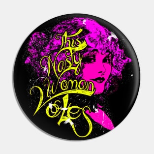 This Nasty Woman Votes Pin