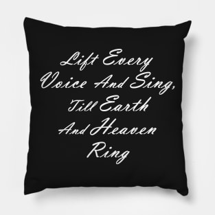 Lift Every Voice And Sing, Till Earth And Heaven Ring Pillow