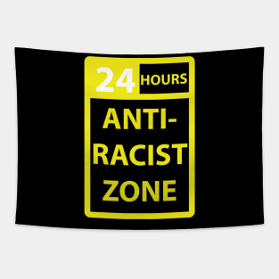 24 hours anti racist zone Tapestry