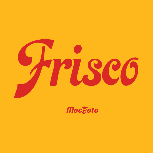 FRISCO by Moccoto