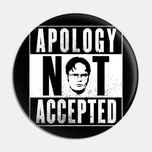 Apology Not Accepted Pin