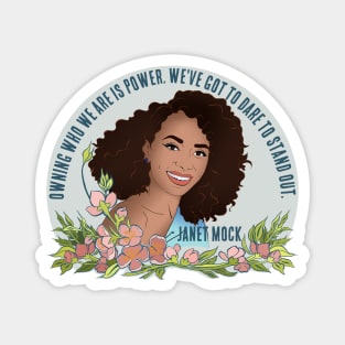 Janet Mock: Owning Who we Are Is Power We've Got To Dare To Stand Out Magnet