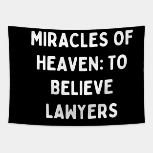 Miracles of Heaven to believe lawyers Tapestry