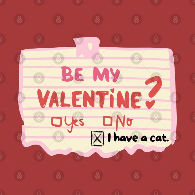 Be my Valentine? Yes, No, I have a cat. by Yelda