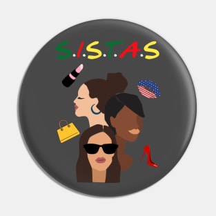 Sistas- Speacial Gift For Sistas Fans Pin