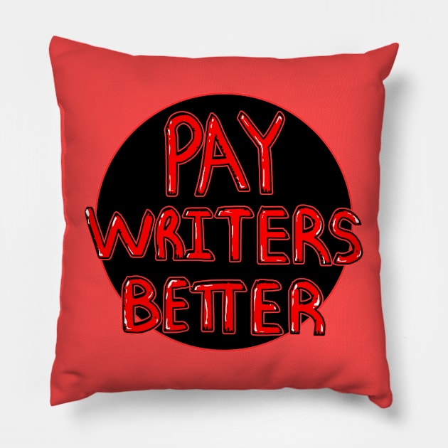 Pay Writers Better WGA Strike Pillow by BobbyMillsArts