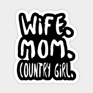 Wife Mom Country Girl Magnet