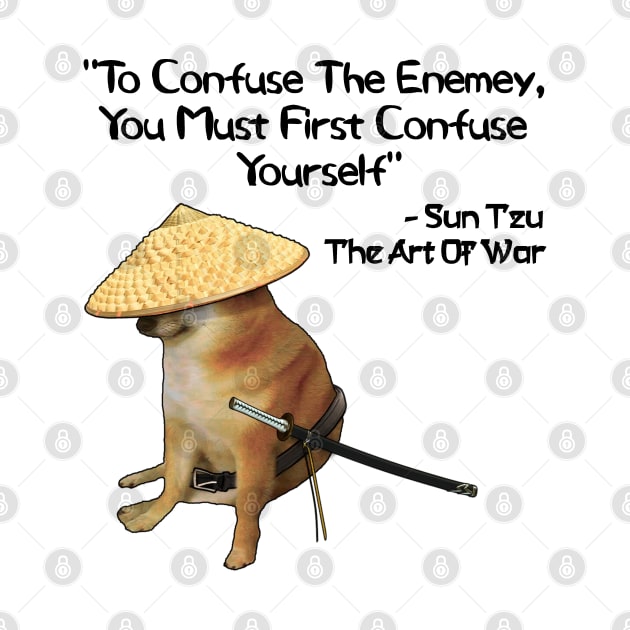 The Art Of War Confuse Yourself Samurai Doge by latebirdmerch