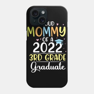 Proud Mommy Of A 2022 3rdt Grade Senior Grad Class Of School Phone Case