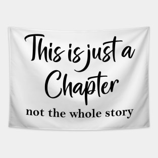 This is just a chapter not the whole story Tapestry