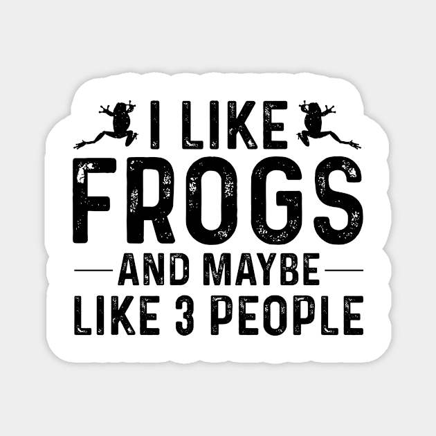 I Like Frogs and Maybe 3 People Magnet by Epsilon99