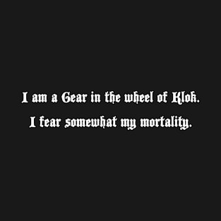 I am a Gear, I Fear (White) T-Shirt