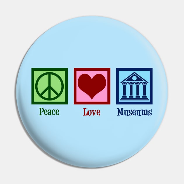 Peace Love Museums Pin by epiclovedesigns