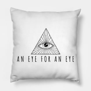 AN EYE FOR AN EYE QUOTE GIFT IDEA Pillow