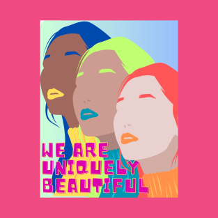 We Are Uniquely Beautiful T-Shirt