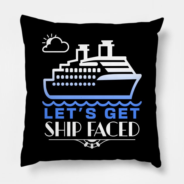 Let's Get Ship Faced Pillow by BankaiChu