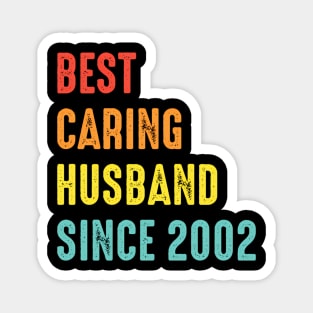 Best Caring Husband Since 2002 Wedding Anniversary For Him Magnet