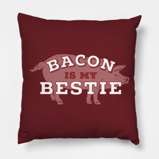 Bacon Is My Bestie Pillow