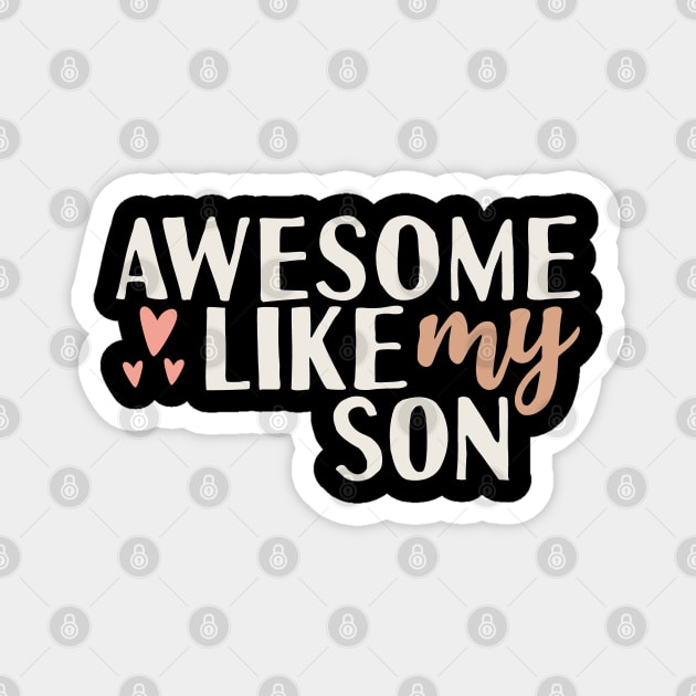 awesome like my son Magnet by Tesszero