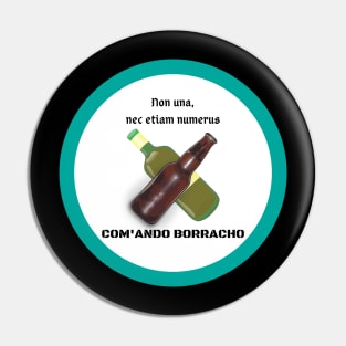 Com'ando Borracho motto (Venezuelan Spanish joke) Pin