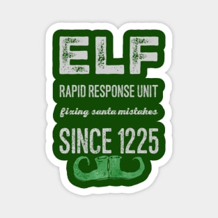 Elf rapid response unit fixing Santa mistakes since 1225 Magnet