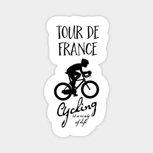 Cycling is a way of life - Tour de France Magnet