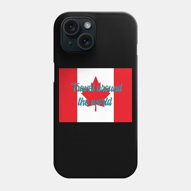 Travel Around the World - Canada Phone Case by Byntar