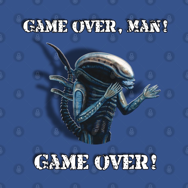 Xenomorph: Game Over, Man! Game Over! by SPACE ART & NATURE SHIRTS 
