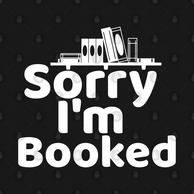 Sorry, I'm Booked by TheGardenofEden